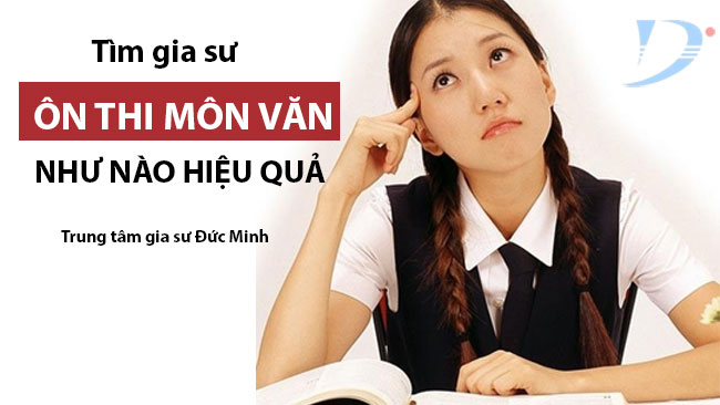 tìm gia sư luyện thi đại học môn văn như nào hiệu quả